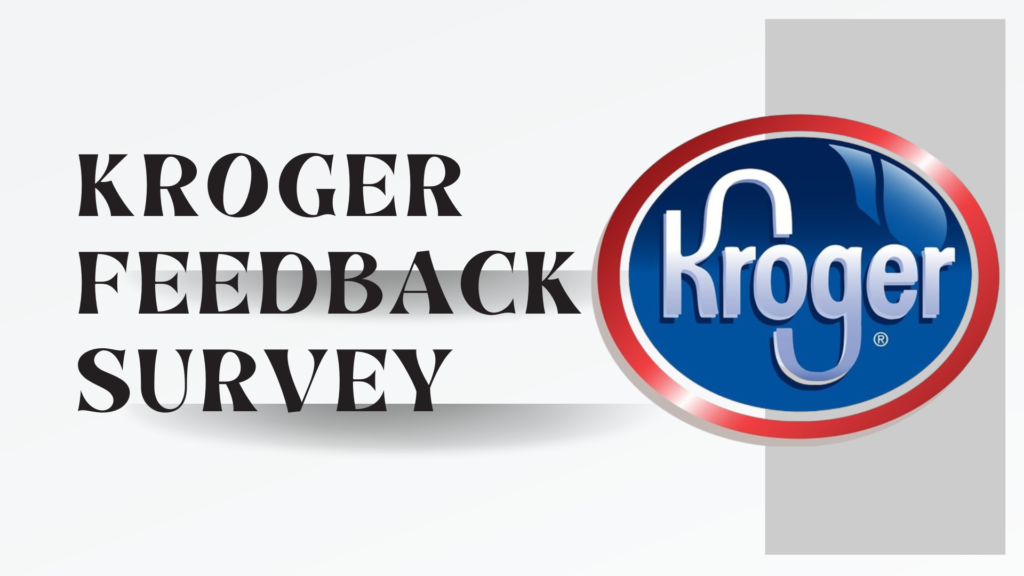 Kroger Feedback Survey